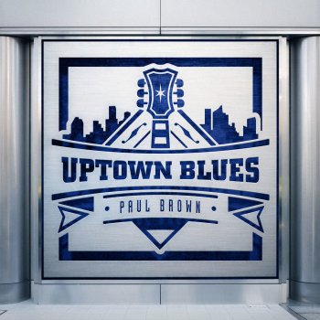 Paul Brown Uptown Blues