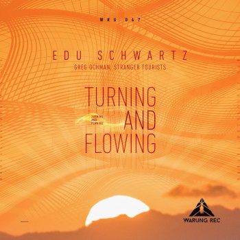 Edu Schwartz Turning and Flowing (Stranger Tourists Sunrise Magic Remix)
