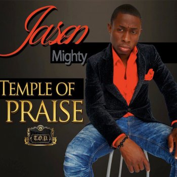Jason Mighty 03 Praise I Do