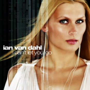 Ian Van Dahl I Can't Let You Go - Push Full Vocalised Remix