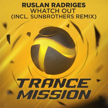 Ruslan Radriges Whatch Out - Sunbrothers Remix