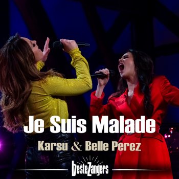 Karsu feat. Belle Perez & Beste Zangers Je Suis Malade