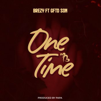 Brezy One Time (feat. Gftd Son) [Bongo Fleva]