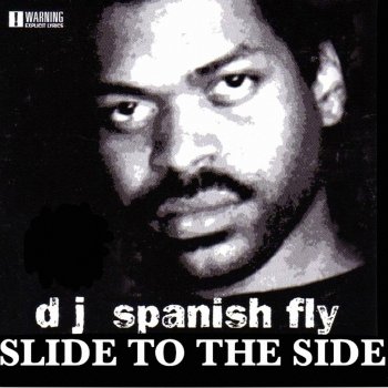 DJ Spanish Fly Slide to the Side
