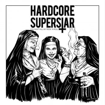 Hardcore Superstar You Can't Kill My Rock N' Roll