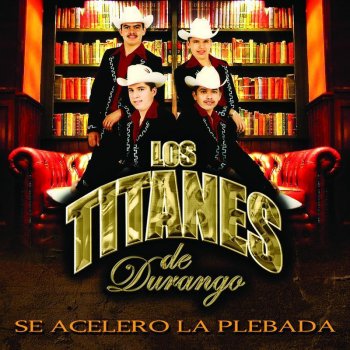 Los Titanes de Durango El Cowboy