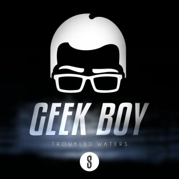 Geek Boy Don't Wanna Leave Your Side - Original Mix