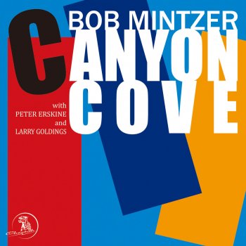 Bob Mintzer Canyon Cove