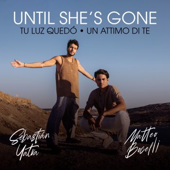 Matteo Bocelli feat. Sebastian Yatra Until She's Gone