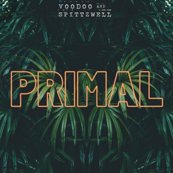 Voodoo feat. Spittzwell PRIMAL