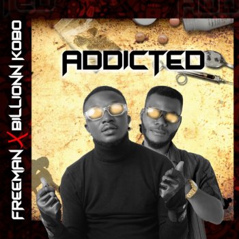 Freeman feat. Billionn Kobo Addicted