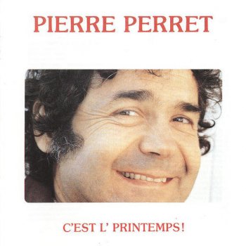 Pierre Perret C'est l' printemps