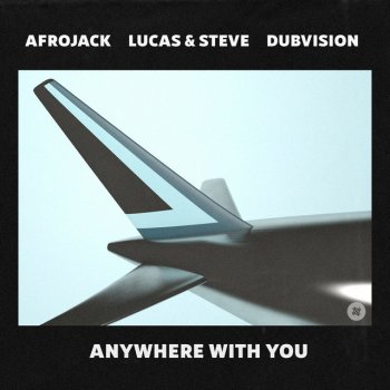 Afrojack feat. Lucas & Steve & DubVision Anywhere With You
