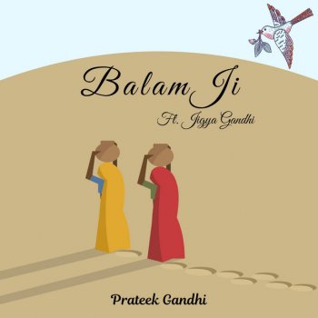 Prateek Gandhi feat. Jigya Gandhi Balam Ji