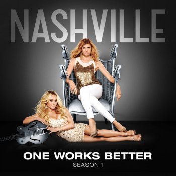 Nashville Cast feat. Clare Bowen & Sam Palladio One Works Better