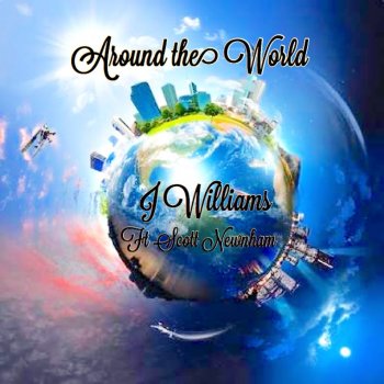 J.Williams feat. Scott Newnham Around the World