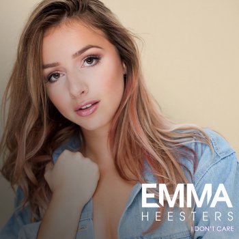 Emma Heesters I Don't Care