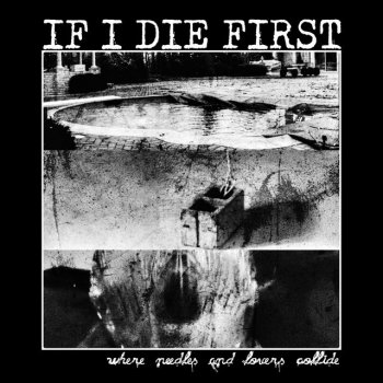 If I Die First Where Needles and Lovers Collide