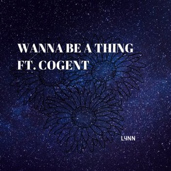 Lynn Wanna Be a Thing (feat. Cogent) [Remastered]