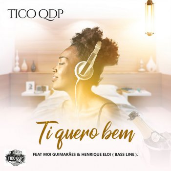 Tico QDP Ti Quero Bem (feat. Moi Guimarães & Henrique Eloi Bass Line)