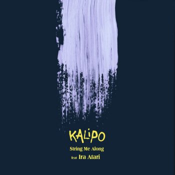 Kalipo feat. Ira Atari String Me Along (feat. Ira Atari)