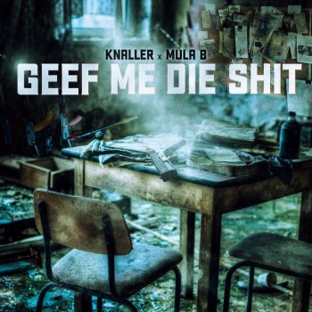 KNALLER feat. Mula B Geef Me Die Shit