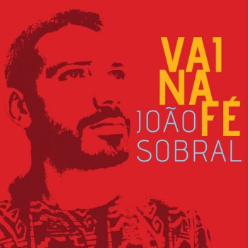 João Sobral Vai Na Fé