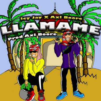 Axl Boore feat. Icy Jay (A.K.A Drip Tokyo) Llamame )