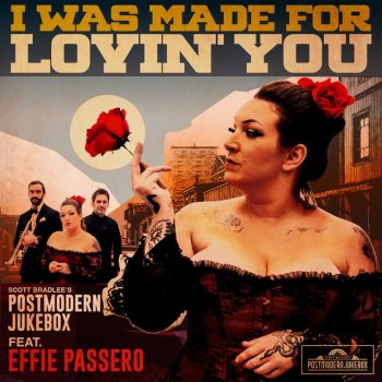Scott Bradlee's Postmodern Jukebox feat. Effie Passero I Was Made For Lovin' You