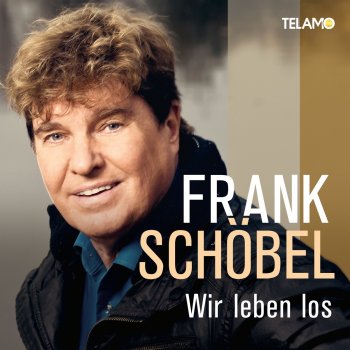 Frank Schöbel Verlier nie den Blick (für die Wunder des Lebens)