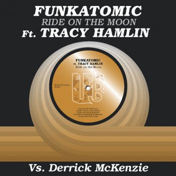 Funkatomic feat. Derrick Mckenzie & Tracy Hamlin Ride on the Moon - Funkatomic Mix