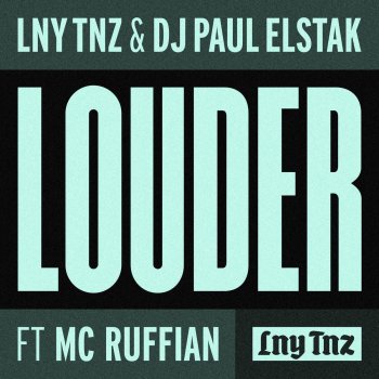LNY TNZ feat. Dj Paul Elstak & Mc Ruffian Louder (feat. MC Ruffian)