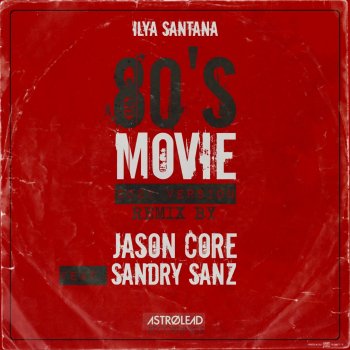 Ilya Santana feat. Jason Core 80's Movie - Jason Core Instrumental Mix