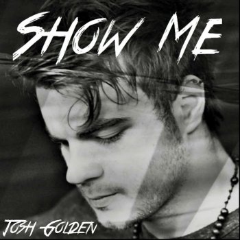 Josh Golden Show Me (Acoustic Version)