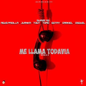 Super Yei feat. Agus Padilla, Juanka, Towy, Yomo, Gotay "El Autentiko", Darkiel & Osquel Me Llama Todavia 2 (Remix)