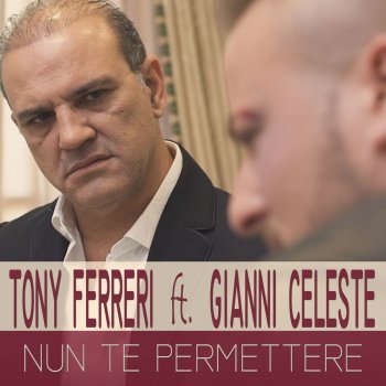 Tony Ferreri feat. Gianni Celeste Nun te permettere