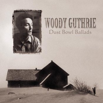 Woody Guthrie Talkin' Dust Bowl Blues (Alternate Version)
