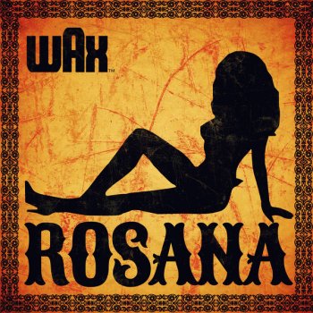 Wax Rosana