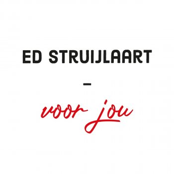 Ed Struijlaart Voor Jou