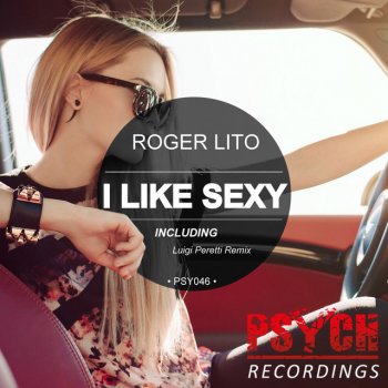 Roger Lito I Like Sexy - Luigi Peretti Remix