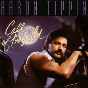 Aaron Tippin The Call of the Wild