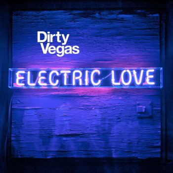 Dirty Vegas Electric Love - Paul Harris Dub