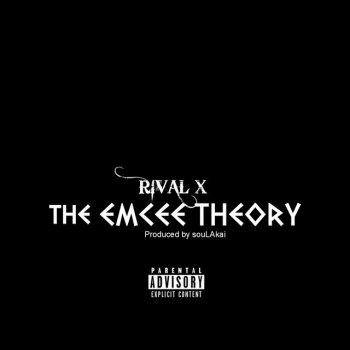 Rival X the Emcee Theory