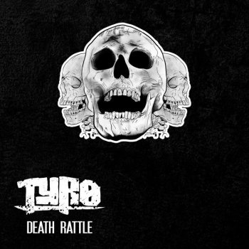 Tyro Death Rattle