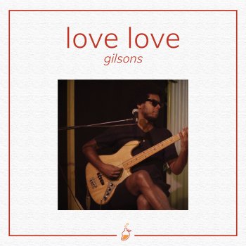 Gilsons feat. MangoLab Love Love (Ao Vivo no Estúdio MangoLab) (feat. Gilsons)