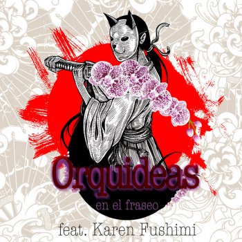 Emci Rimas feat. Karen Fushími Orquídeas en el Fraseo