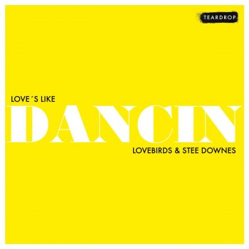Lovebirds, Stee Downes & Ron Basejam Love's Like Dancin - Ron Basejam Mix