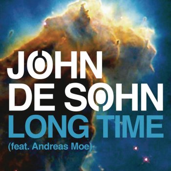 John De Sohn Feat. Andreas Moe Long Time (radio edit)