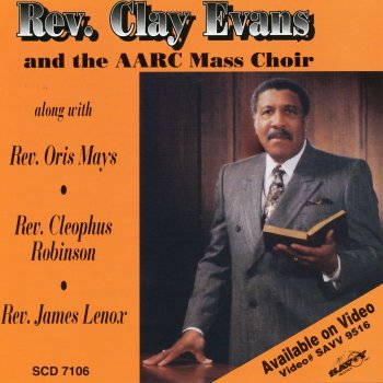 Rev. Clay Evans feat. The AARC Mass Choir Save a Seat For Me