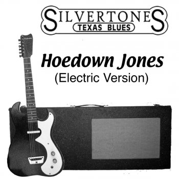 The Silvertones Hoedown Jones (Electric Version)